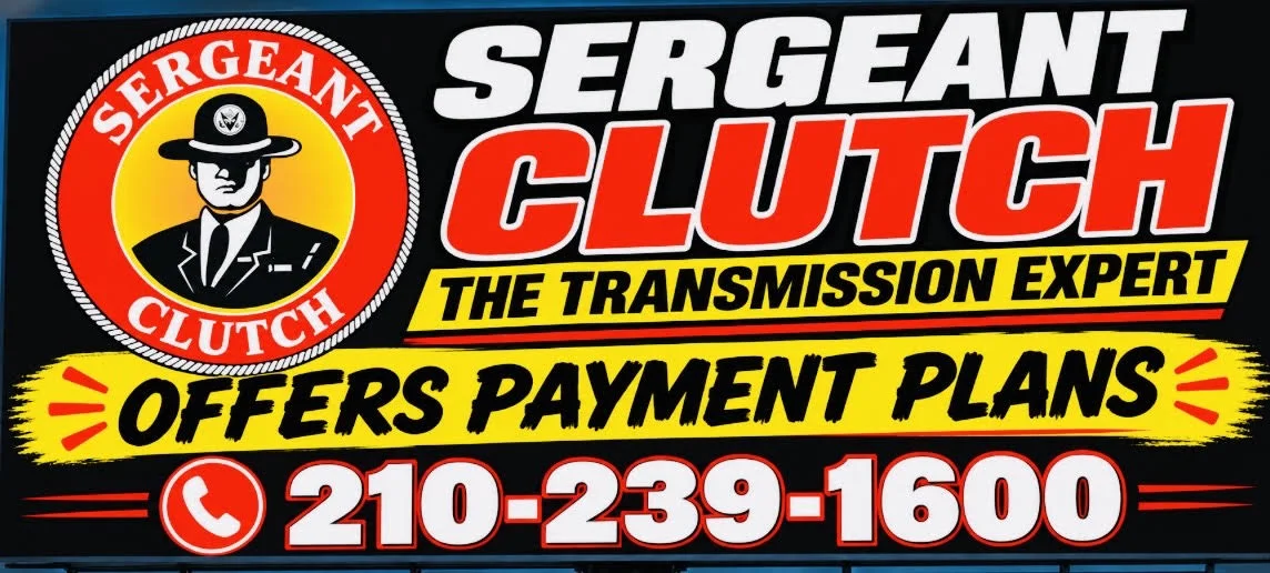 Sergeant Clutch the Transmission Expert offers payment plans - call 210-239-1600